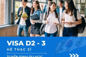 DU HỌC THẠC SĨ HÀN QUỐC VISA D2-3: TẤT TẦN TẬT THÔNG TIN CẦN BIẾT